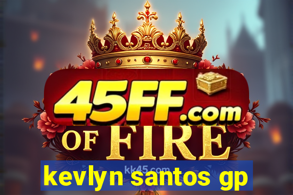 kevlyn santos gp